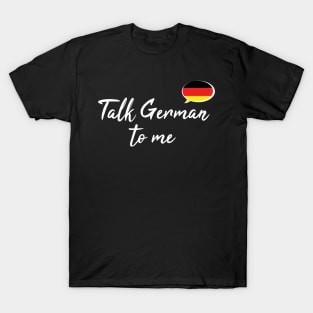 Talk German to Me, fancy font T-Shirt